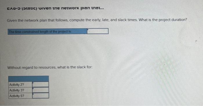 CX-5 (Static) Given the network plan that...