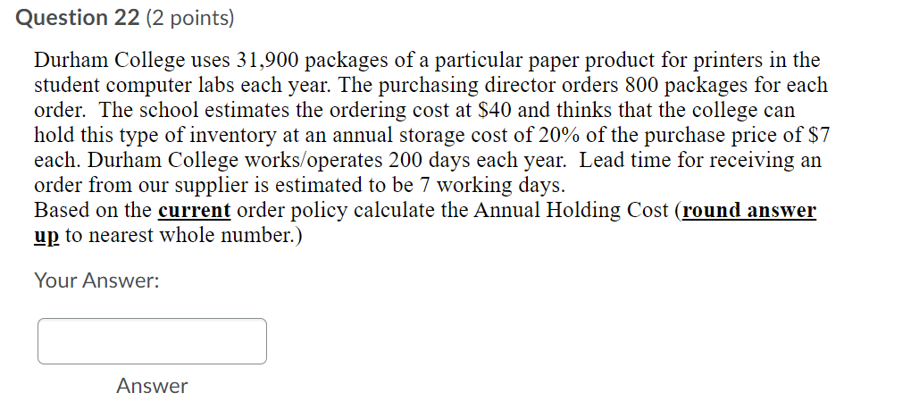 Question 22 (2 points) Durham College uses 31,900