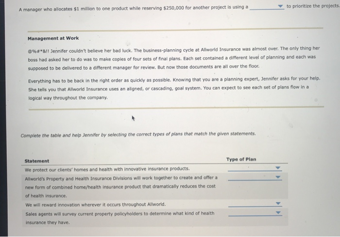 to prioritize the projects. A manager who