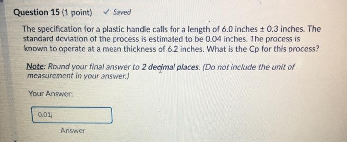 Question 15 (1 point) Saved The specification for