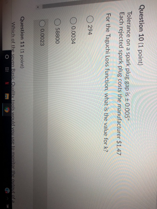 Question 10 (1 point) Tolerance on a spark plug