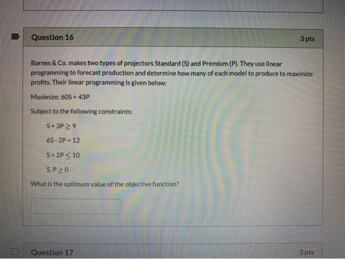 Question 16 3 pts Barnes & Co. makes two types of
