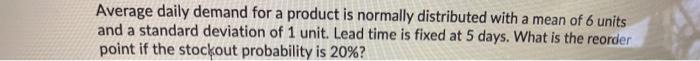 Average daily demand for a product is normally