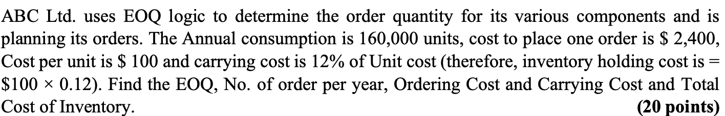 ABC Ltd. uses EOQ logic to determine the order