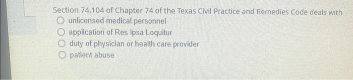 Section 74.104 of Chapter 74 of the Texas Civil