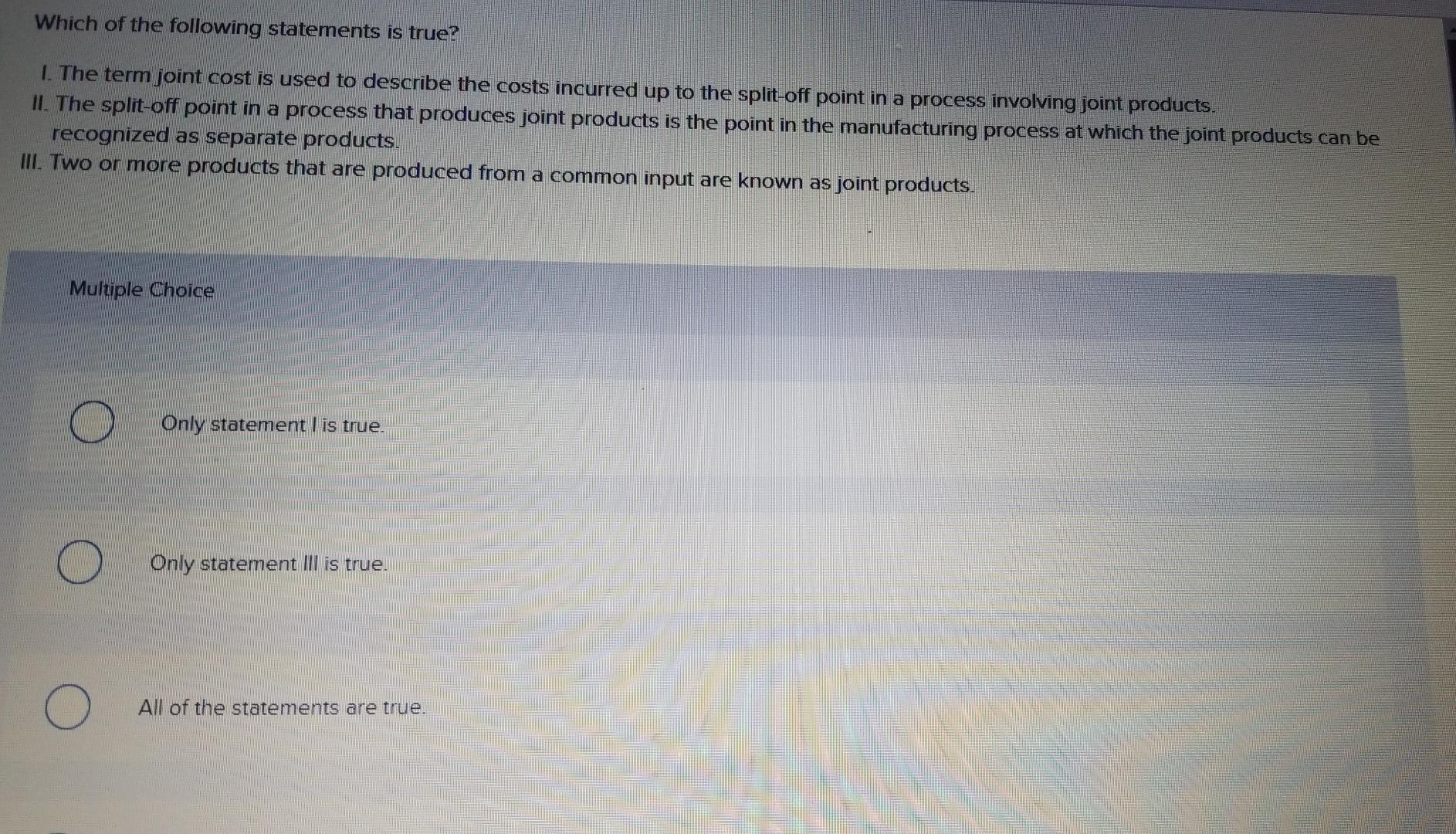 Which of the following statements is true? 1. The