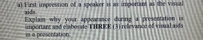 a) First impression of a speaker is as important
