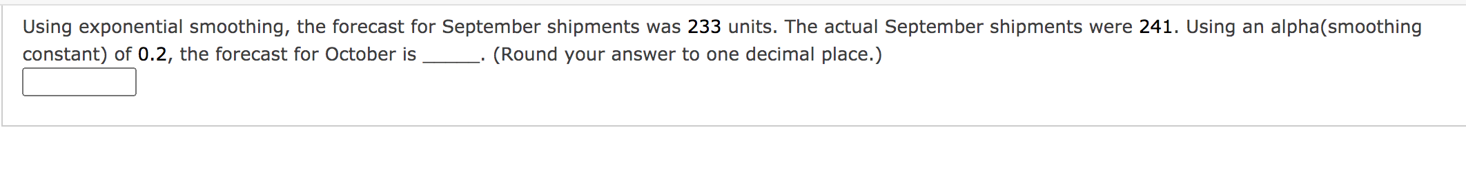 Using exponential smoothing, the forecast for