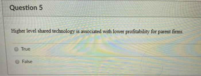 Question 5 Higher level shared technology is