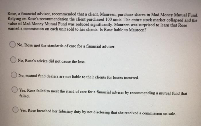 Rose, a financial advisor, recommended that a