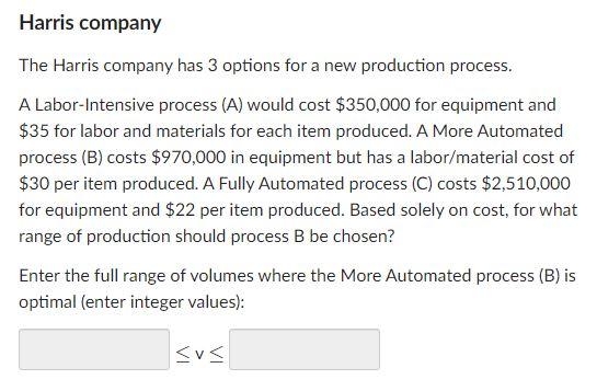 Harris company The Harris company has 3 options