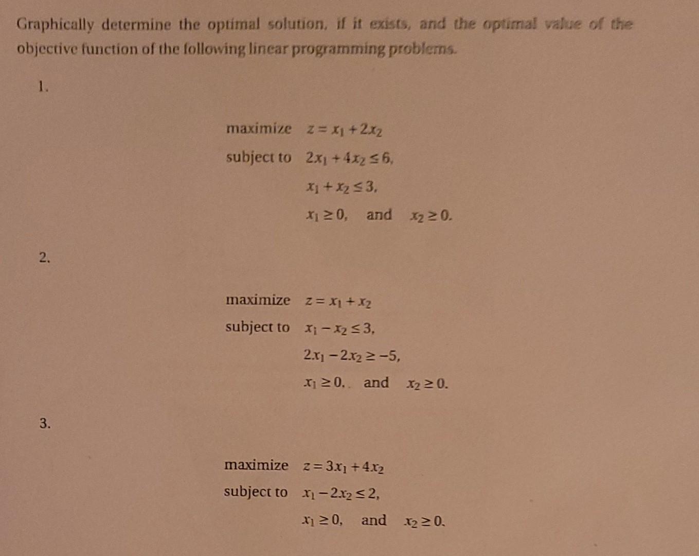 Graphically determine the optimal solution, if it