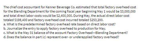 The chief cost accountant for Kenner Beverage Co.