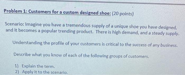 Problem 1: Customers for a custom designed shoe: