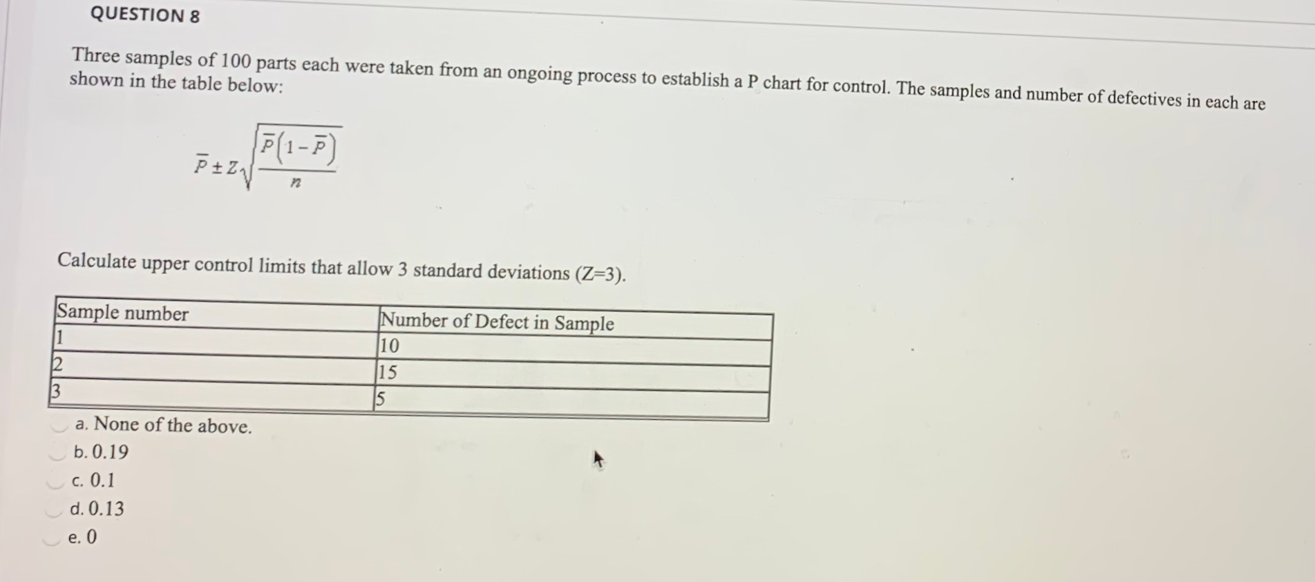 QUESTION 8 Three samples of 100 parts each were