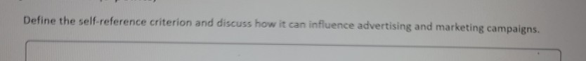 Define the self-reference criterion and discuss