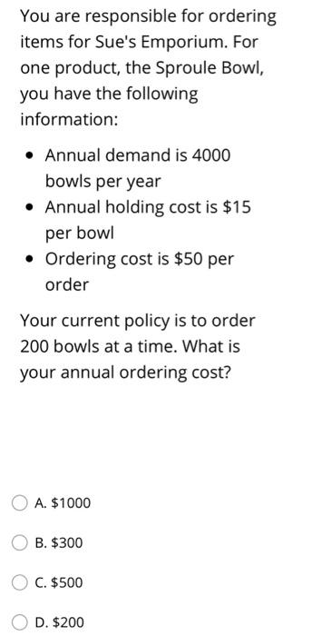 You are responsible for ordering items for Sue's