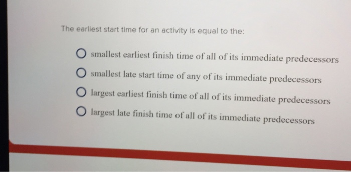 quick plz The earliest start time for an activity