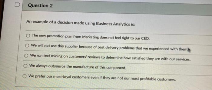 D Question 2 An example of a decision made using