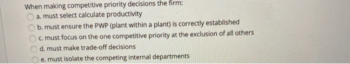 When making competitive priority decisions the