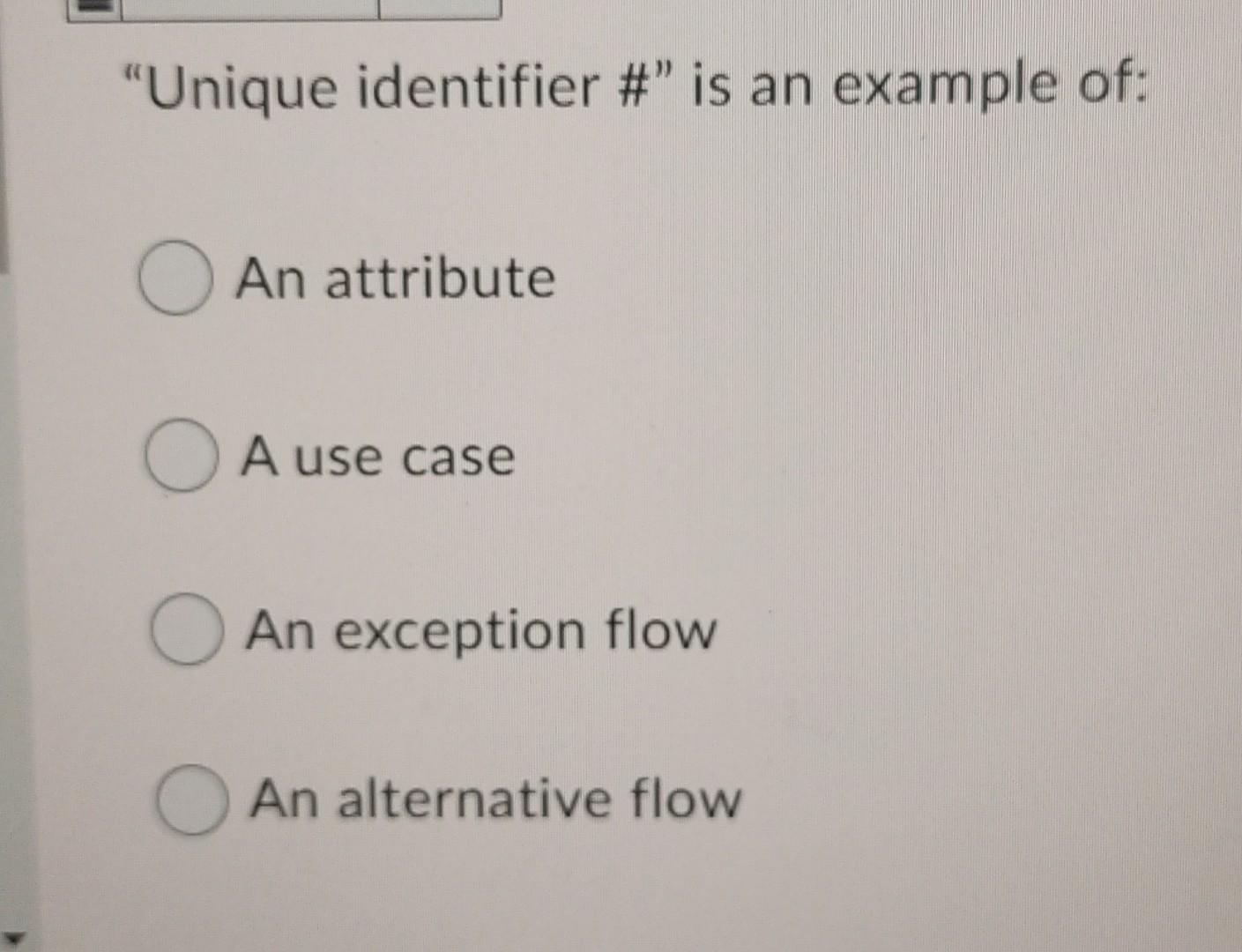 "Unique identifier # is an example of: O An