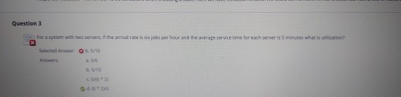 Question 3 For a system with two servers, the