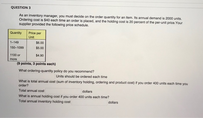 QUESTION 3 As an inventory manager, you must