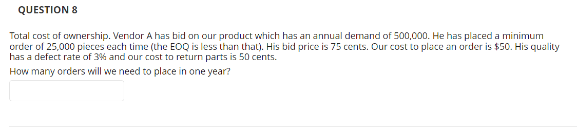 QUESTION 8 Total cost of ownership. Vendor A has