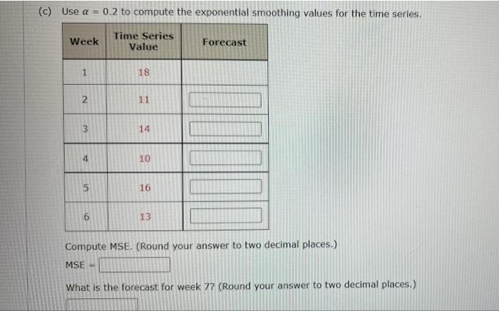 Consider the following time series data Week 1 2