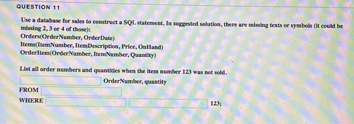 QUESTION 11 Use a database for sales to construct