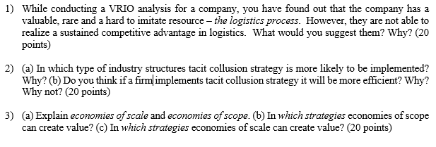 i 1) While conducting a VRIO analysis for a