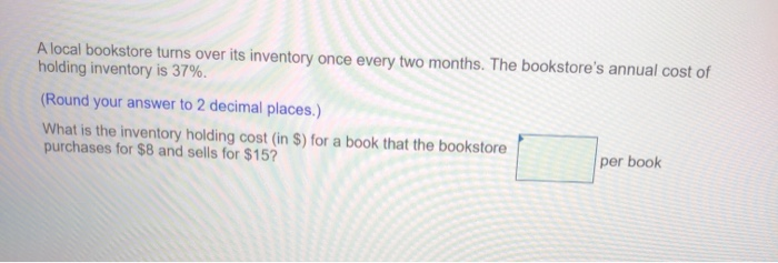 A local bookstore turns over its inventory once