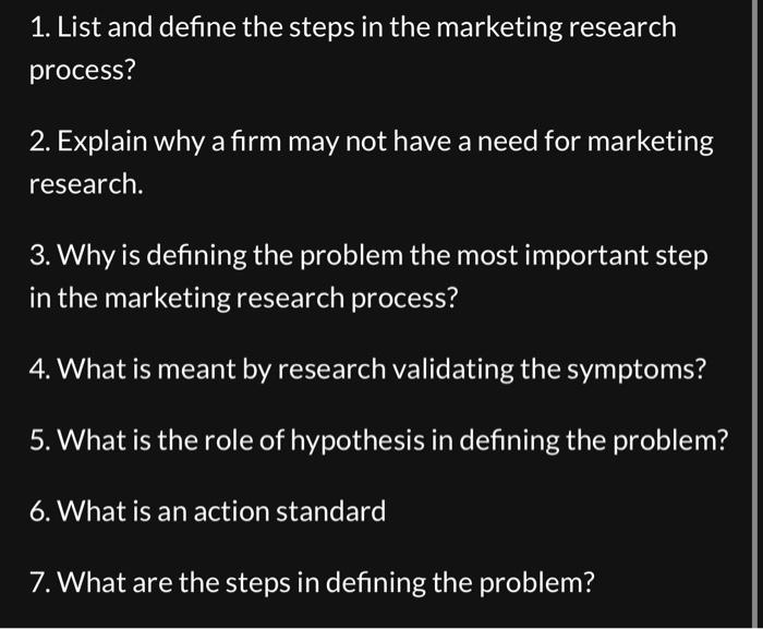 1. List and define the steps in the marketing