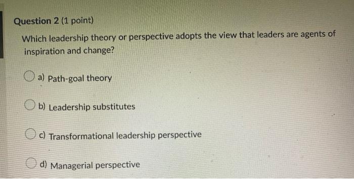 Question 1 (1 point) Charismatic leaders will