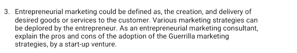 3. Entrepreneurial marketing could be defined as,