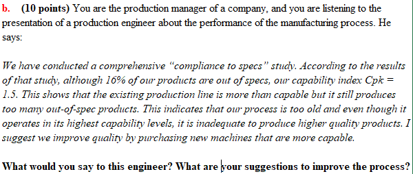 b. (10 points) You are the production manager of