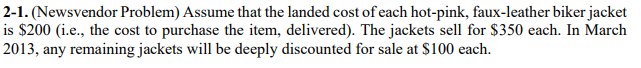 2-1. (Newsvendor Problem) Assume that the landed