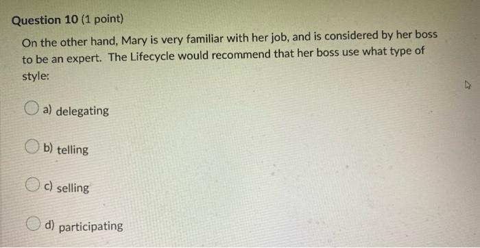 Question 6 (1 point) Your subordinates complain
