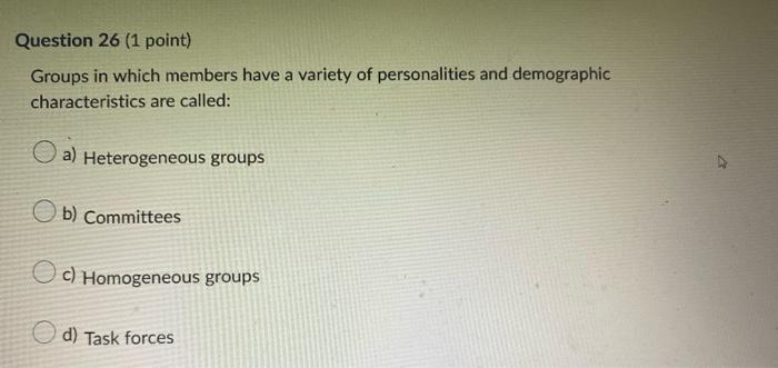 Question 26 (1 point) Groups in which members