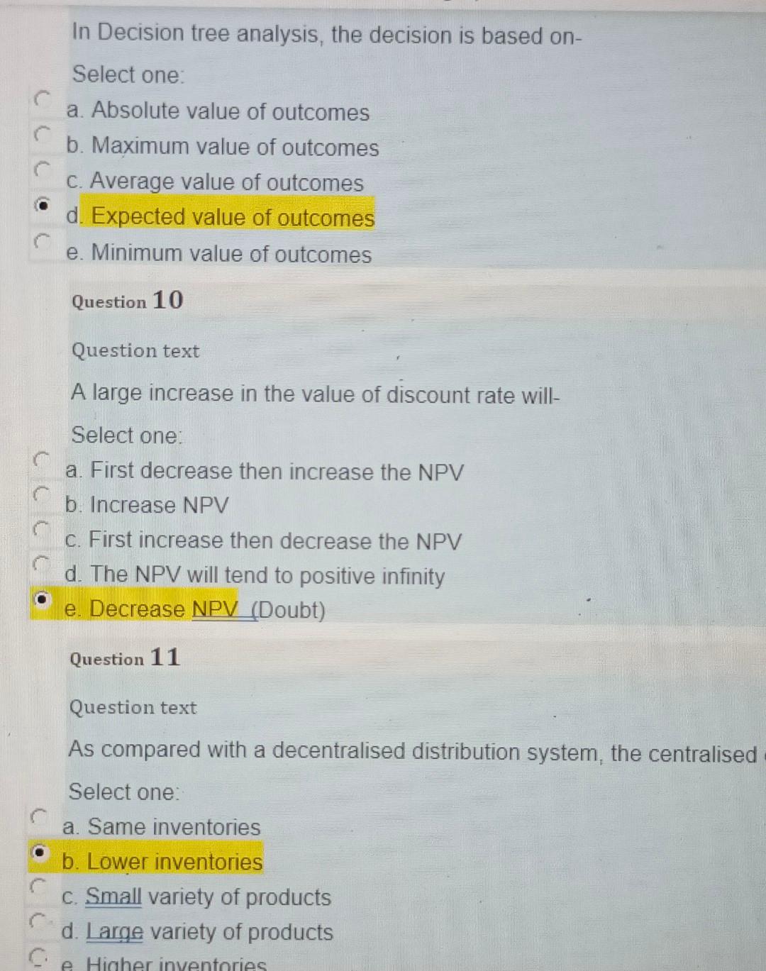 In Decision tree analysis, the decision is based