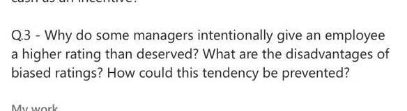 Q.3 - Why do some managers intentionally give an