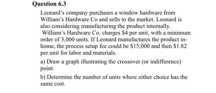 Question 6.3 Leonard's company purchases a window