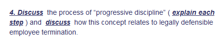 4. Discuss the process of progressive discipline"