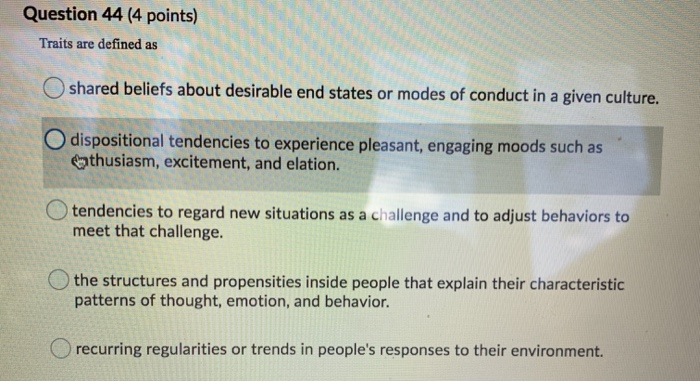 Question 44 (4 points) Traits are defined as