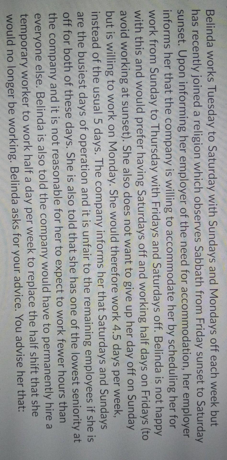 Belinda works Tuesday to Saturday with Sundays