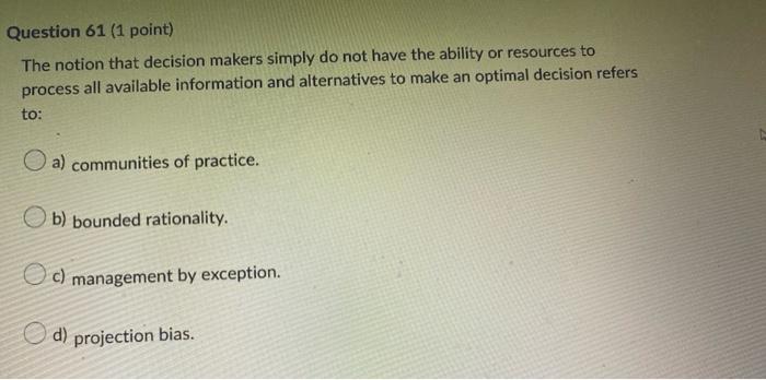 Question 61 (1 point) The notion that decision