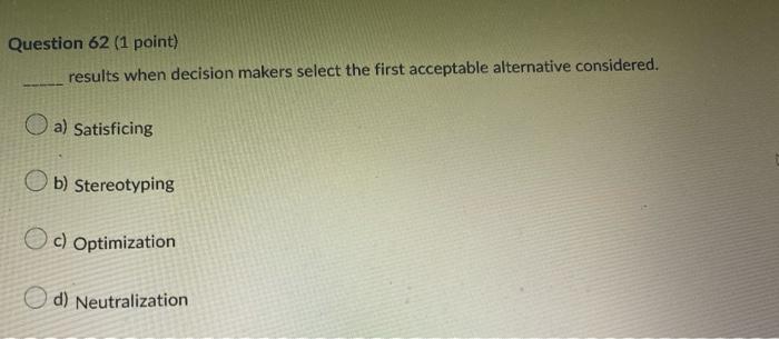 Question 61 (1 point) The notion that decision