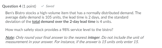 Question 4 (1 point) Saved Ben's Bistro stocks a