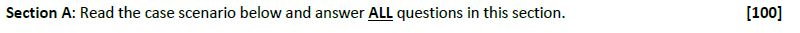 Section A: Read the case scenario below and