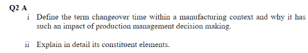 Q2 A i Define the term changeover time within a